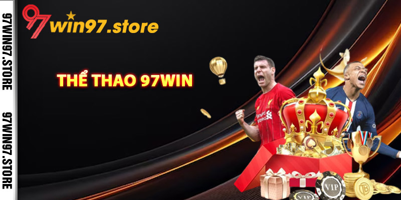 Tổng quan về nhà cái thể thao 97Win